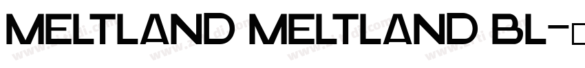 Meltland Meltland Bl字体转换